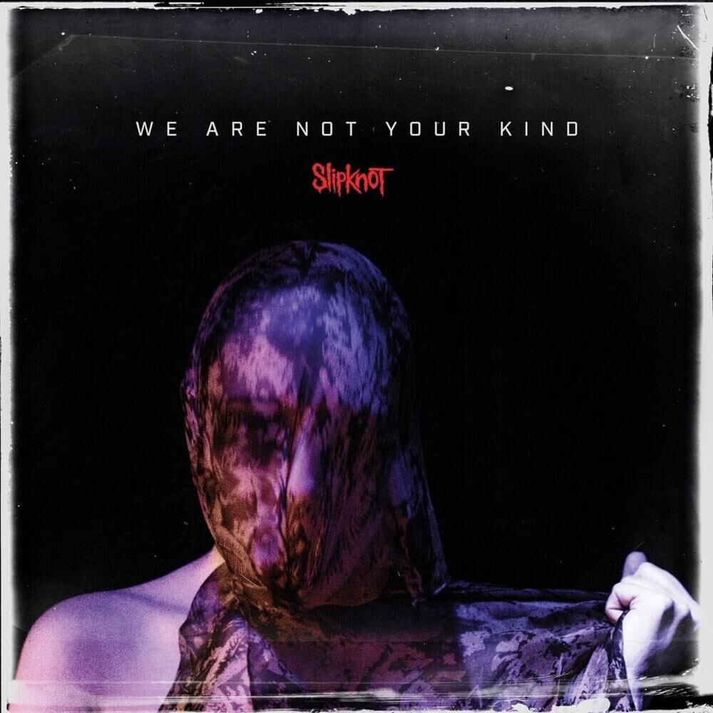 SLIPKNOT- We Are Not Your Kind