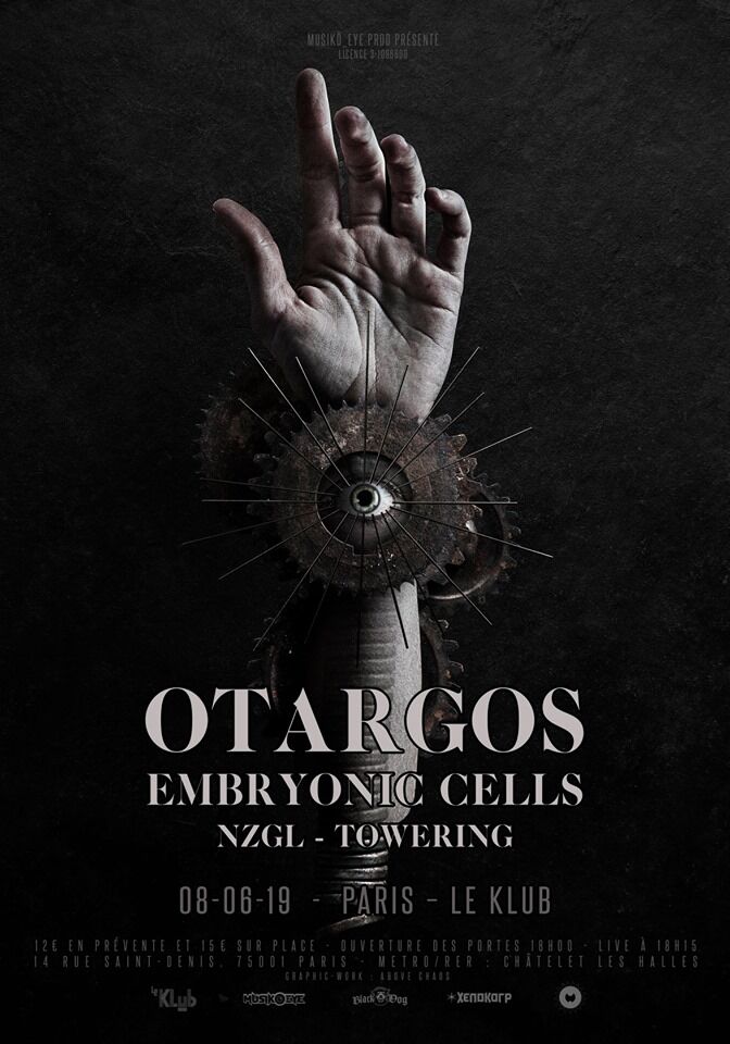 OTARGOS + NZGL + EMBRYONIC CELLS + TOWERING, Le Klub, Paris, 08/06/2019