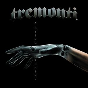 tremonti a dying machine